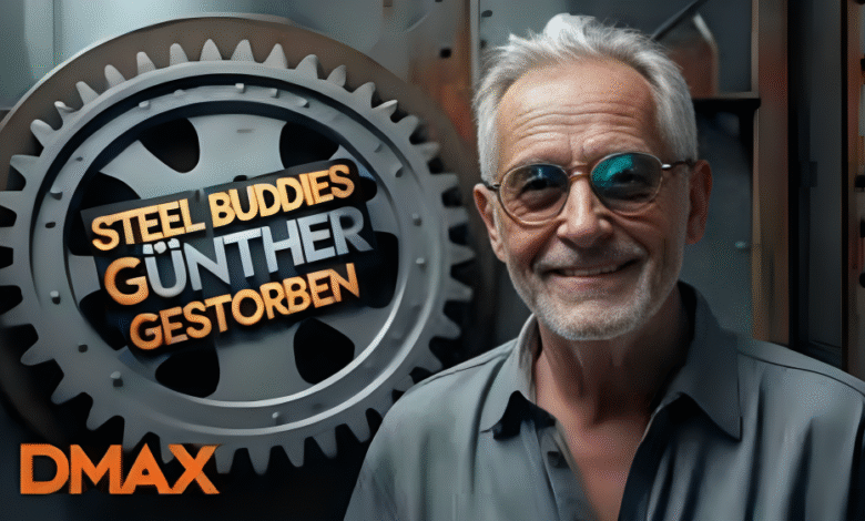Steel Buddies Günther Gestorben